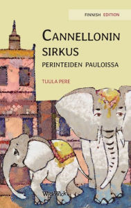 Title: Cannellonin sirkus perinteiden pauloissa: Finnish Edition of 