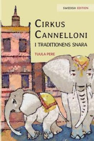 Title: Cirkus Cannelloni i traditionens snara: Swedish Edition of Circus Cannelloni Invades Britain, Author: Tuula Pere