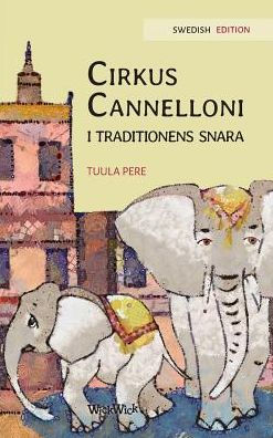 Cirkus Cannelloni i traditionens snara: Swedish Edition of 