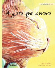 Title: A gata que curava: Portuguese Edition of The Healer Cat, Author: Tuula Pere