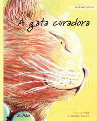 Title: A gata curadora: Galician Edition of The Healer Cat, Author: Tuula Pere