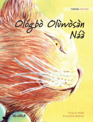 Title: Olo?gbo` Olu`wo`sa`n Na?a`: Yorùbá Edition of The Healer Cat, Author: Tuula Pere