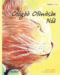 Title: Olo?gbo` Olu`wo`sa`n Na?a`: Yorùbá Edition of The Healer Cat, Author: Tuula Pere