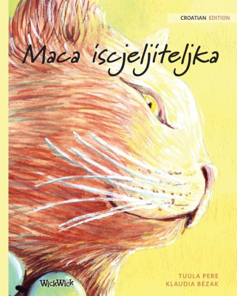 Maca iscjeljiteljka: Croatian Edition of The Healer Cat