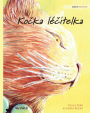 Kočka lï¿½čitelka: Czech Edition of The Healer Cat