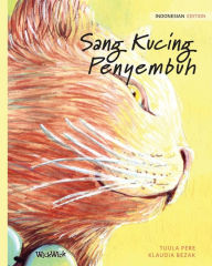 Title: Sang Kucing Penyembuh: Indonesian Edition of The Healer Cat, Author: Tuula Pere