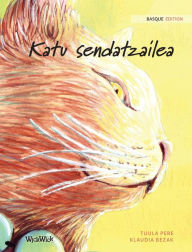 Title: Katu sendatzailea: Basque Edition of The Healer Cat, Author: Tuula Pere