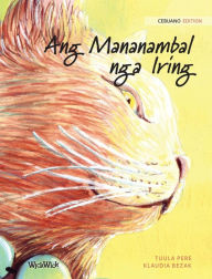 Title: Ang Mananambal nga Iring: Cebuano Edition of The Healer Cat, Author: Tuula Pere
