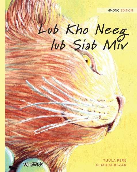 Lub Kho Neeg lub Siab Miv: Hmong Edition of The Healer Cat