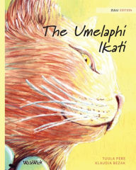 Title: The Umelaphi Ikati: Zulu Edition of The Healer Cat, Author: Tuula Pere