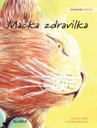Title: Macka zdravilka: Slovenian Edition of The Healer Cat, Author: Tuula Pere