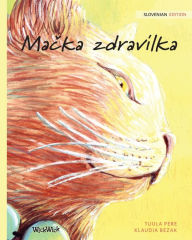 Title: Mačka zdravilka: Slovenian Edition of The Healer Cat, Author: Tuula Pere