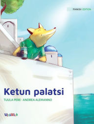 Title: Ketun palatsi: Finnish Edition of The Fox's Palace, Author: Tuula Pere