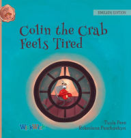 Title: Colin the Crab Feels Tired, Author: Tuula Pere