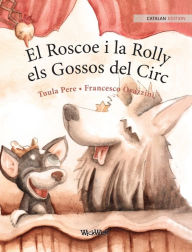 Title: El Roscoe i la Rolly, els Gossos del Circ: Catalan Edition of 