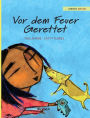 Vor dem Feuer Gerettet: German Edition of Saved from the Flames