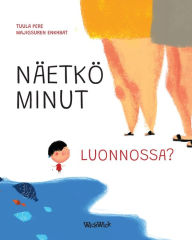 Title: Näetkö minut luonnossa?: Finnish Edition of Do You See Me in Nature?, Author: Tuula Pere