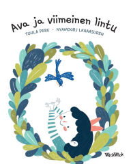 Title: Ava ja viimeinen lintu: Finnish Edition of Ava and the Last Bird, Author: Tuula Pere