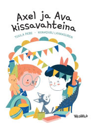 Title: Axel ja Ava kissavahteina: Finnish Edition of Axel and Ava as Cat Sitters, Author: Tuula Pere