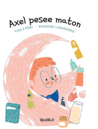 Title: Axel pesee maton: Finnish Edition of Axel Washes the Rug, Author: Tuula Pere