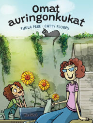 Title: Omat auringonkukat: Finnish Edition of My Sunflowers, Author: Tuula Pere