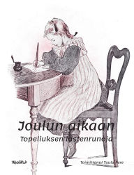 Title: Joulun aikaan: Topeliuksen lastenrunoja, Author: Tuula Pere