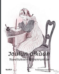 Title: Joulun aikaan: Topeliuksen lastenrunoja, Author: Tuula Pere