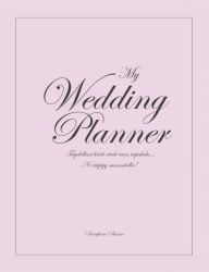 Title: My Wedding Planner: Hääsuunnittelukirja, Author: Serafiina Sainio