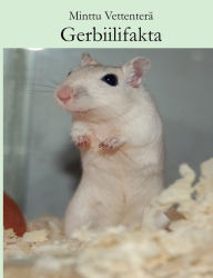 Title: Gerbiilifakta, Author: Minttu Vettenterï