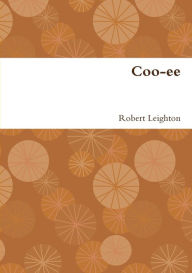 Title: Coo-ee, Author: Robert Leighton