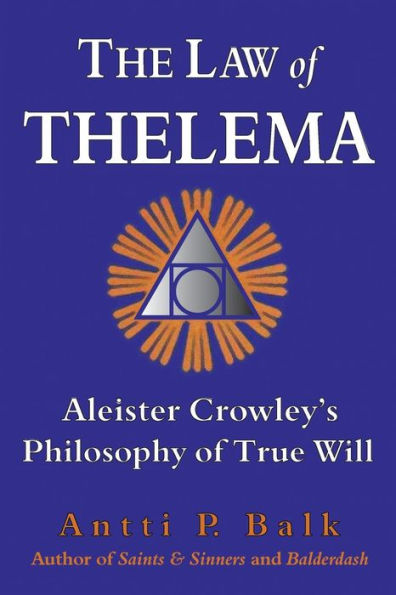 The Law of Thelema: Aleister Crowley's Philosophy of True Will