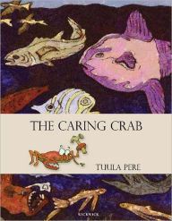 Title: The Caring Crab, Author: Tuula Pere