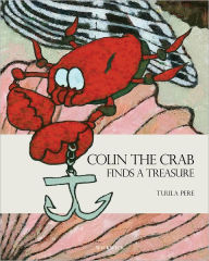 Title: Colin the Crab Finds a Treasure, Author: Tuula Pere