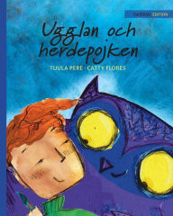 Title: Ugglan och herdepojken: Swedish Edition of The Owl and the Shepherd Boy, Author: Tuula Pere