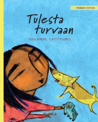 Title: Tulesta turvaan: Finnish Edition of Saved from the Flames, Author: Tuula Pere