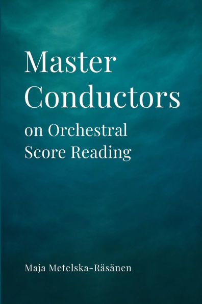 Master Conductors on Orchestral Score Reading