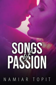 Title: Songs of Passion, Author: Namiar Topit