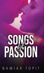 Title: Songs of Passion, Author: Namiar Topit