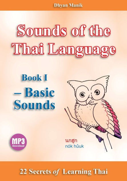 Sounds of the Thai Language Book I - Basic Sounds: 22 Secrets of ...