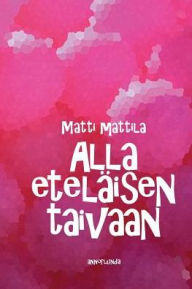 Title: Alla eteläisen taivaan, Author: Matti Mattila