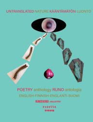 Title: Untranslated Nature - Kääntämätön Luonto: Poetry Anthology - Runoantologia, Author: Leena Sainio