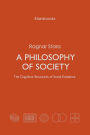 A Philosophy of Society: The Cognitive Structures of Social Existence
