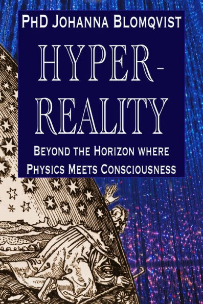 Hyperreality: Beyond the Horizon where Physics Meets Consciousness