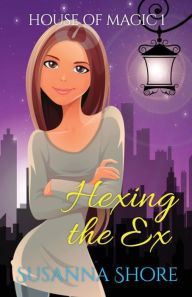 Title: Hexing the Ex, Author: Susanna Shore