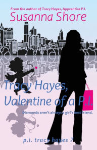 Title: Tracy Hayes, Valentine of a P.I., Author: Susanna Shore