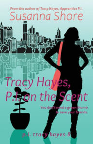 Title: Tracy Hayes, P.I. on the Scent, Author: Susanna Shore