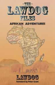 Title: The LawDog Files: African Adventures, Author: D Lawdog