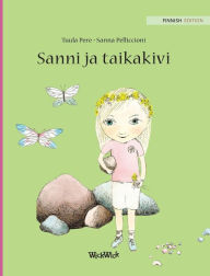 Sanni ja taikakivi: Finnish Edition of 