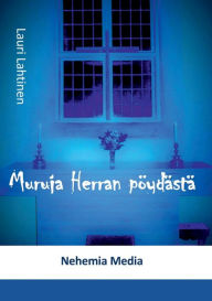 Title: Muruja Herran pöydästä, Author: Lauri Lahtinen