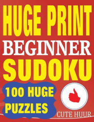 Title: Huge Print Beginner Sudoku: 100 Beginner Level Sudoku Puzzles - 2 per page - 8.5 x 11 inch book, Author: Cute Huur